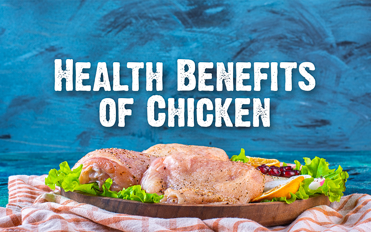 How Does Chicken Benefit Your Health?