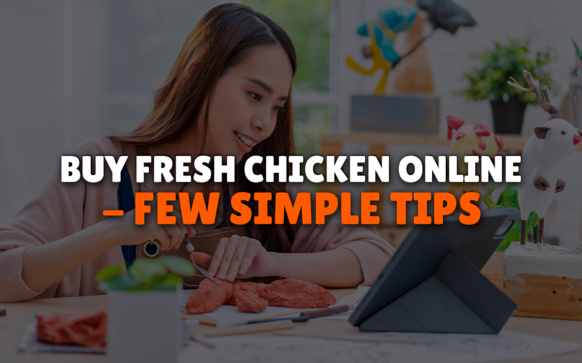 A Comprehensive Guide to Buying Fresh Chicken Online